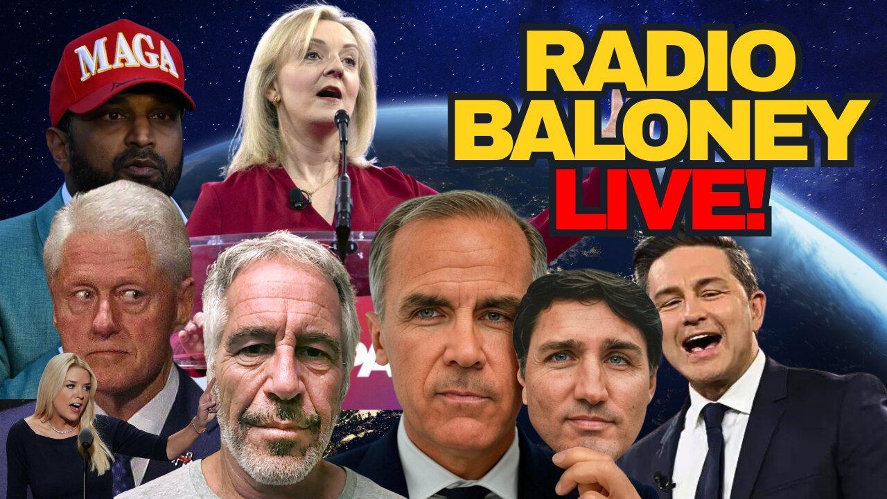 Radio Baloney Live! Bondi To Release Client List, Kash Patel, Mark Carney Gibberish, Poilievre