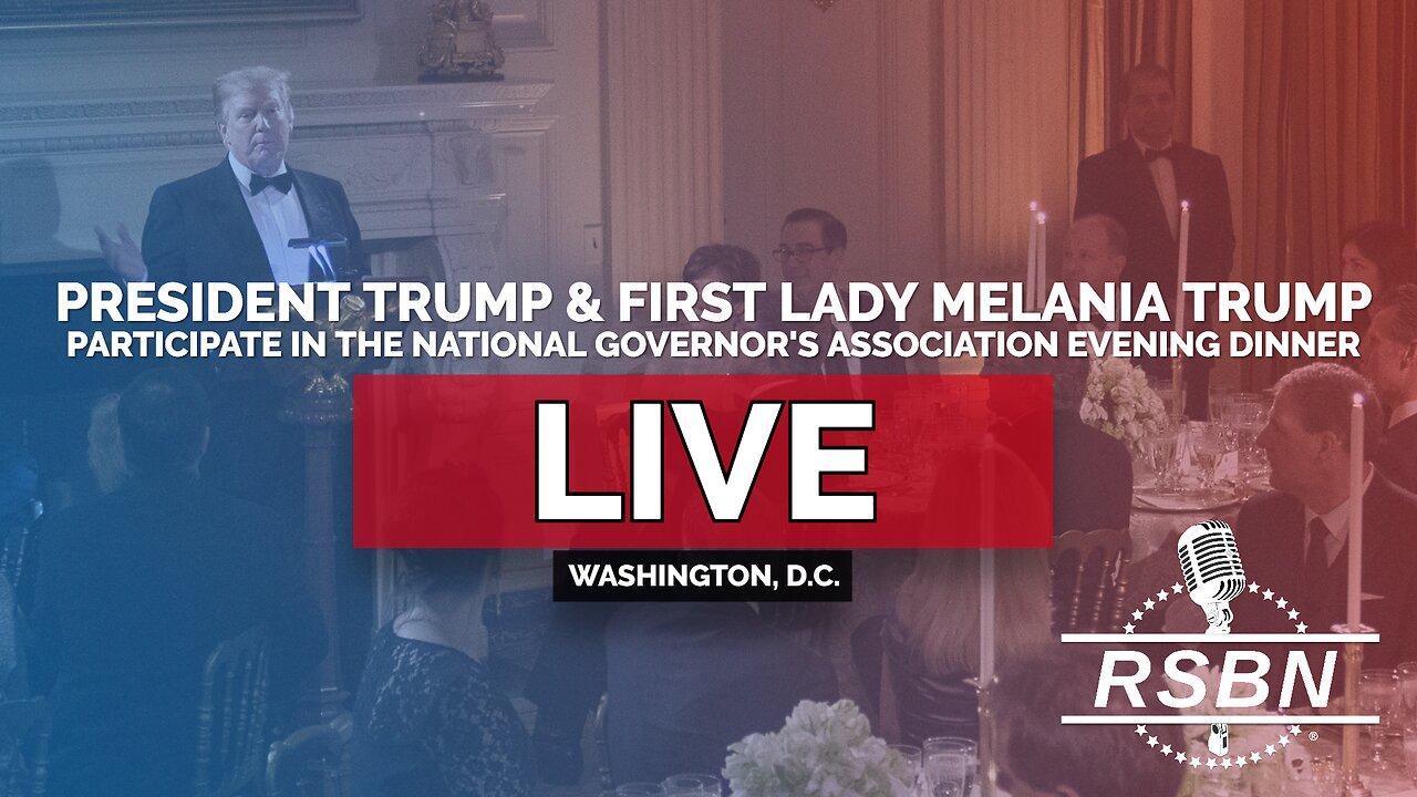 LIVE: Pres. Trump and the First Lady Participate in the Nat. Governors Association Dinner - 2/22/25