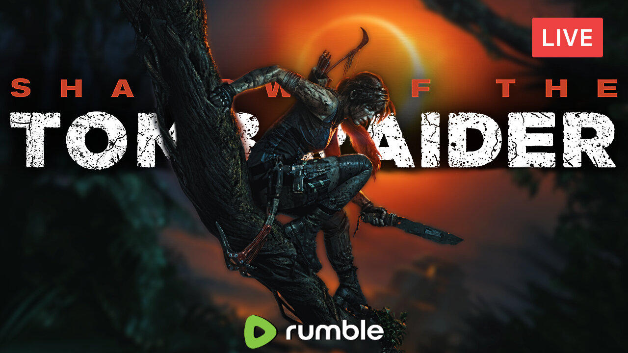 THE FINAL GAME OF THE SERIES :: Shadow of the Tomb Raider :: FIRST FULL PLAYTHROUGH {18+}