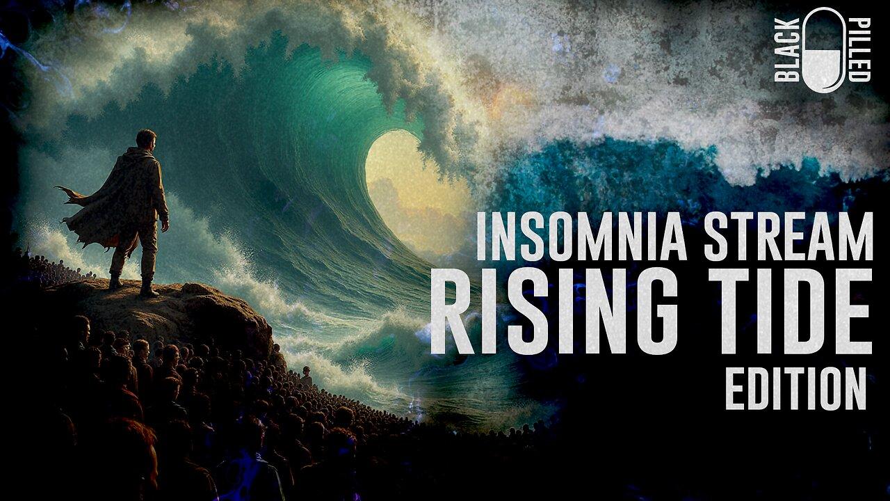 INSOMNIA STREAM: RISING TIDE EDITION