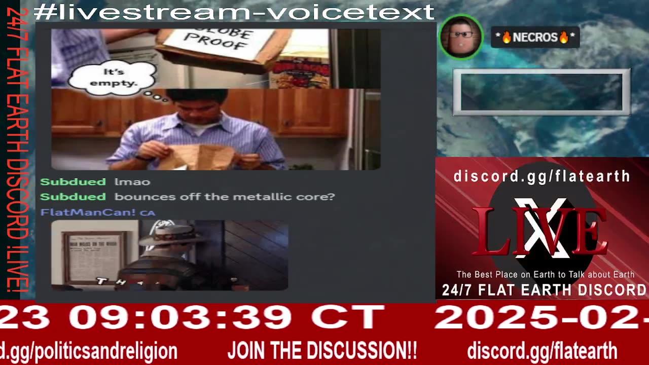 24/7 Flat Earth Discord !LIVE! - The Final Proposition - 2/23/25 - Ep.1