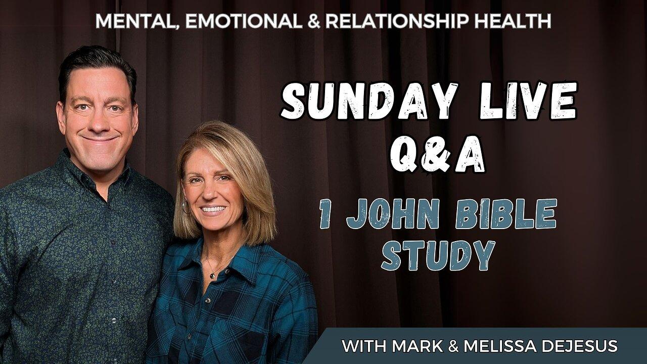 🔴Sun Live: Mental Health Q&A and 1 John Bible Study