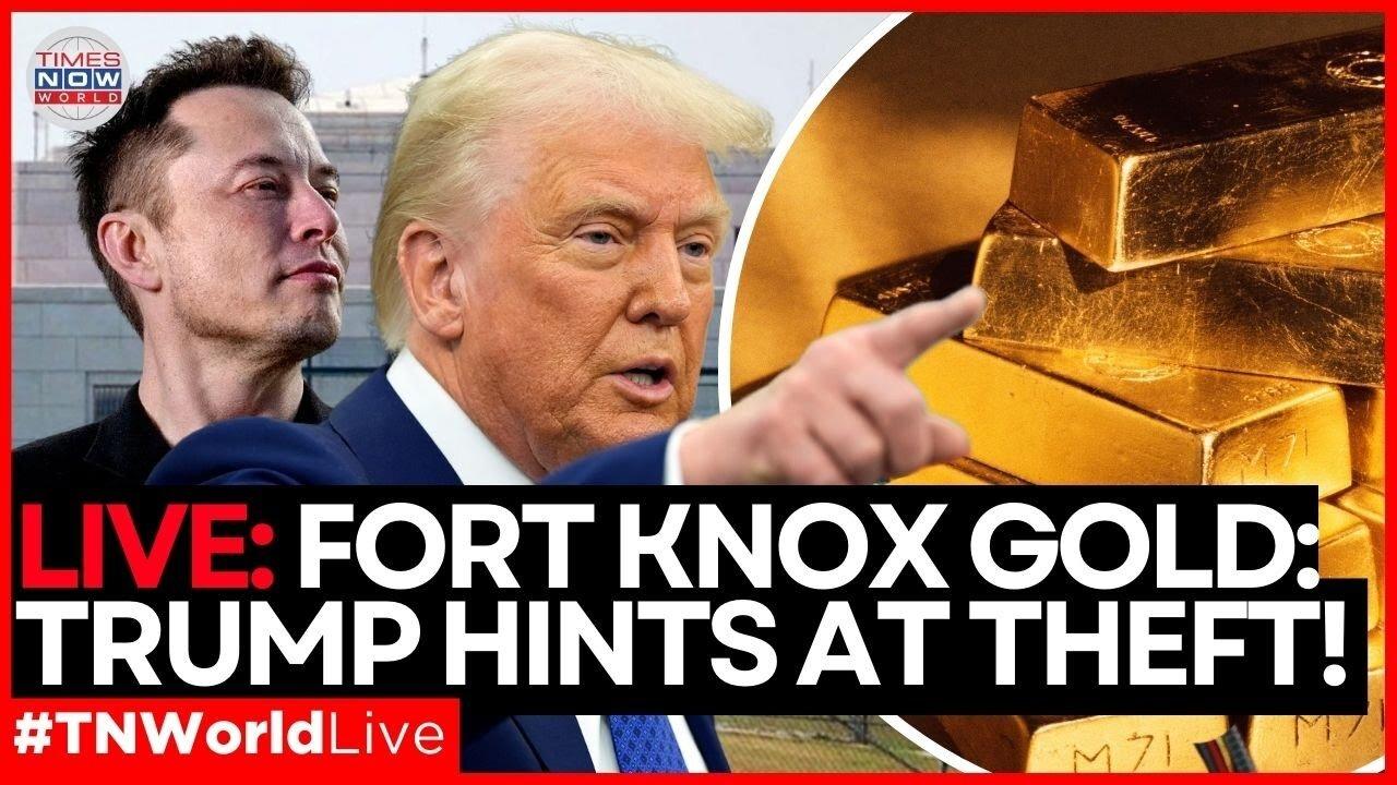 LIVE | MISSING GOLD SCANDAL? Trump & Musk Demand Fort Knox Audit! | Times Now World