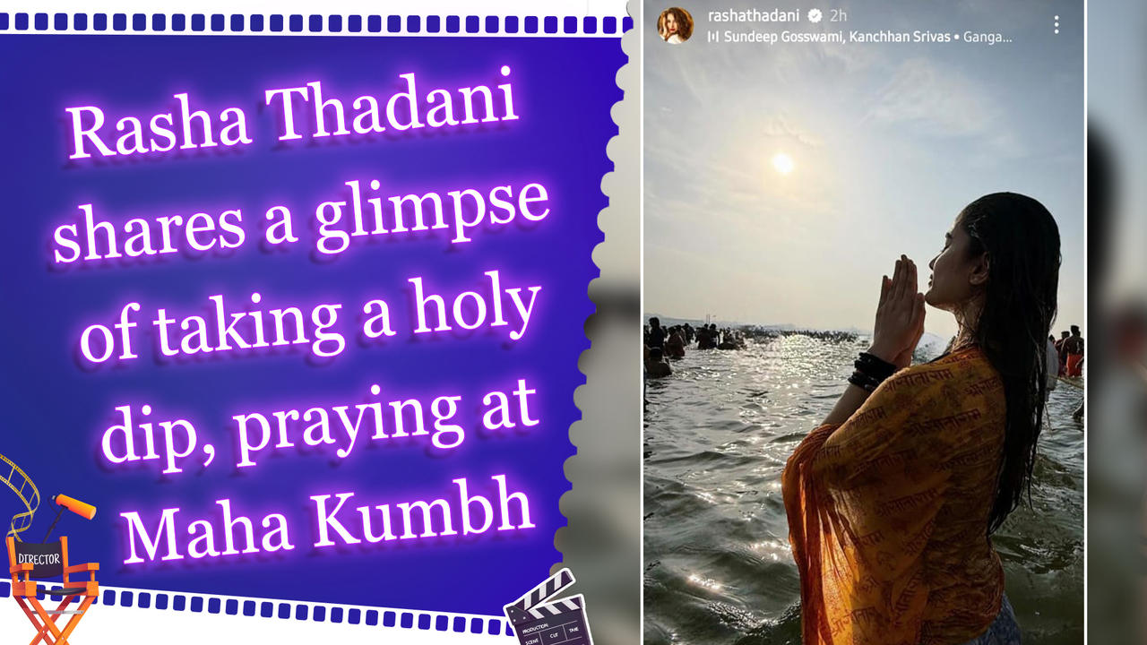 Rasha Thadani shares a glimpse of taking a holy dip, praying at Maha Kumbh