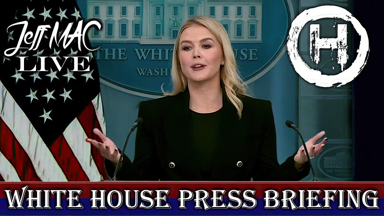 White House Press Briefing with Karoline Leavitt