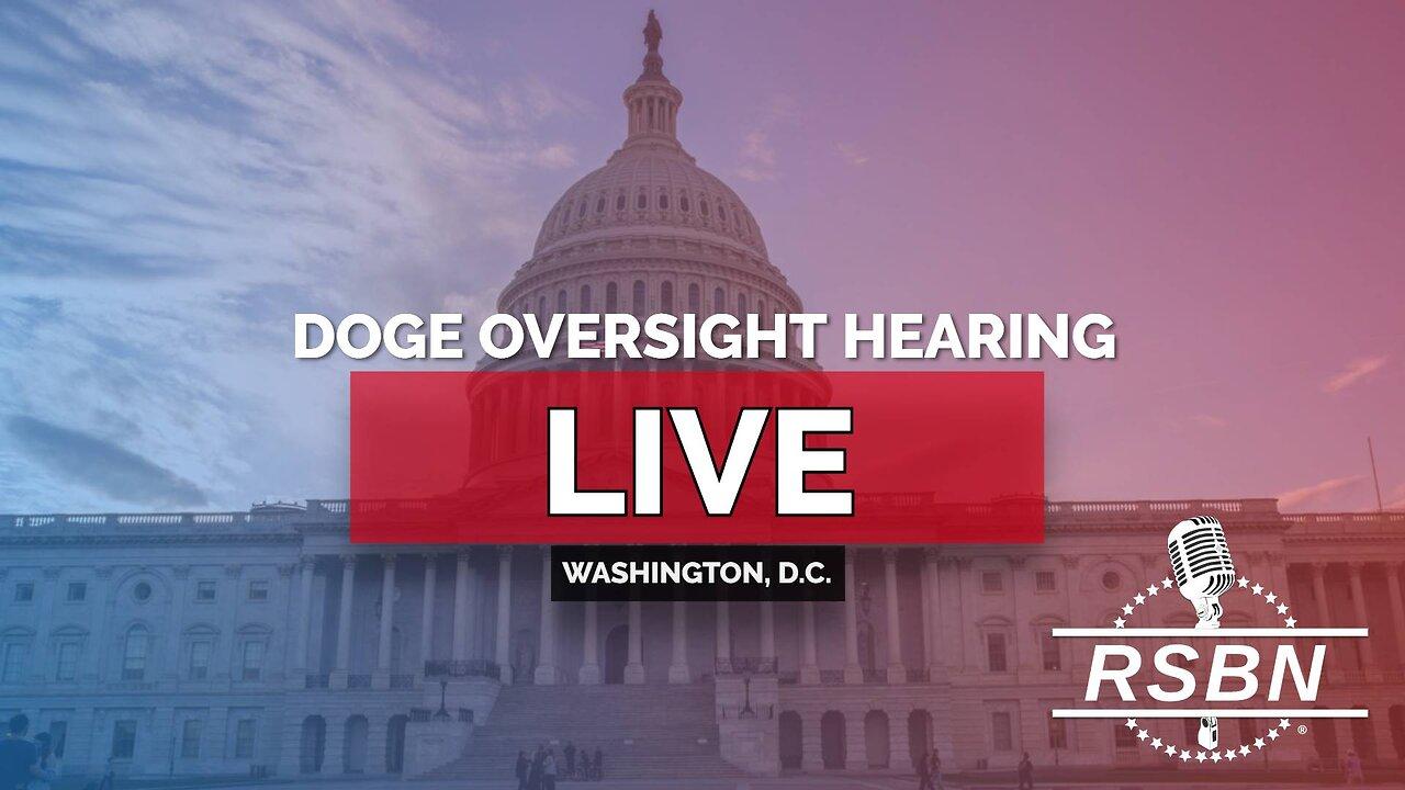 LIVE: DOGE Oversight Hearing “How Foreign Aid Undermined US Interests” - 2/26/25