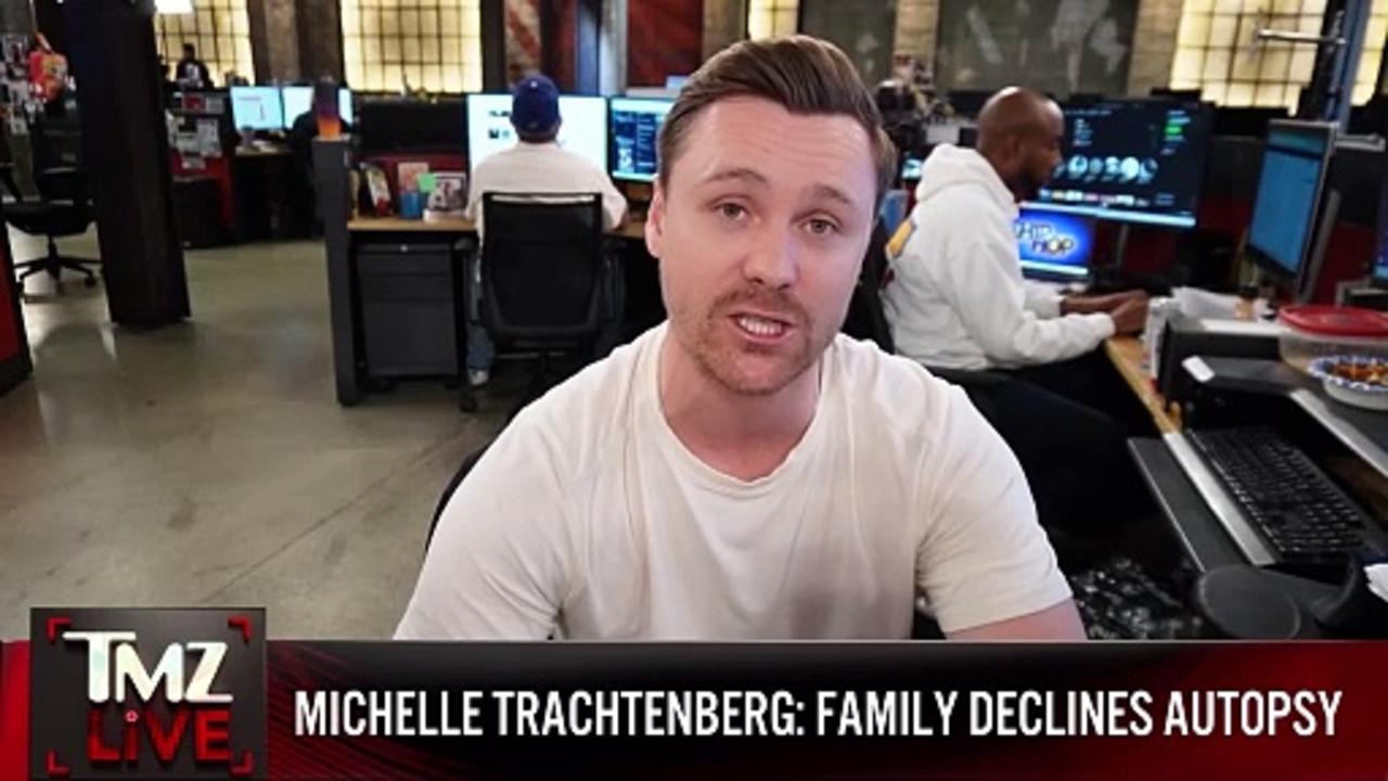 Michelle Trachtenberg Cause of Death Undetermined, Family Refuses Autopsy | TMZ Live