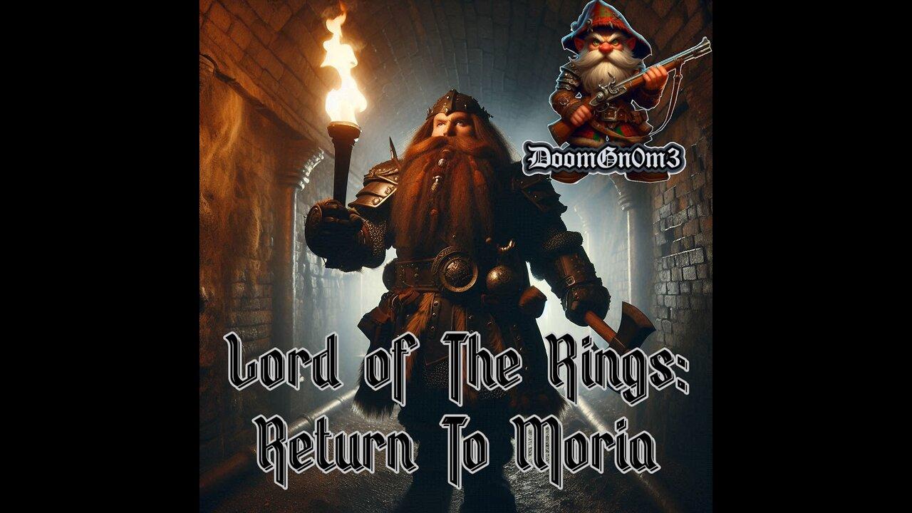 Adventures With DoomGnome: LOTR Return To Moria