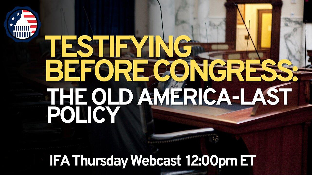 Testifying Before Congress: The Old America-Last Policy