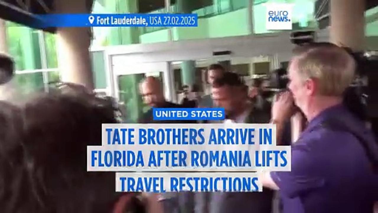 Controversial Tate brothers arrive in Florida after Romanian authorities lift travel ban