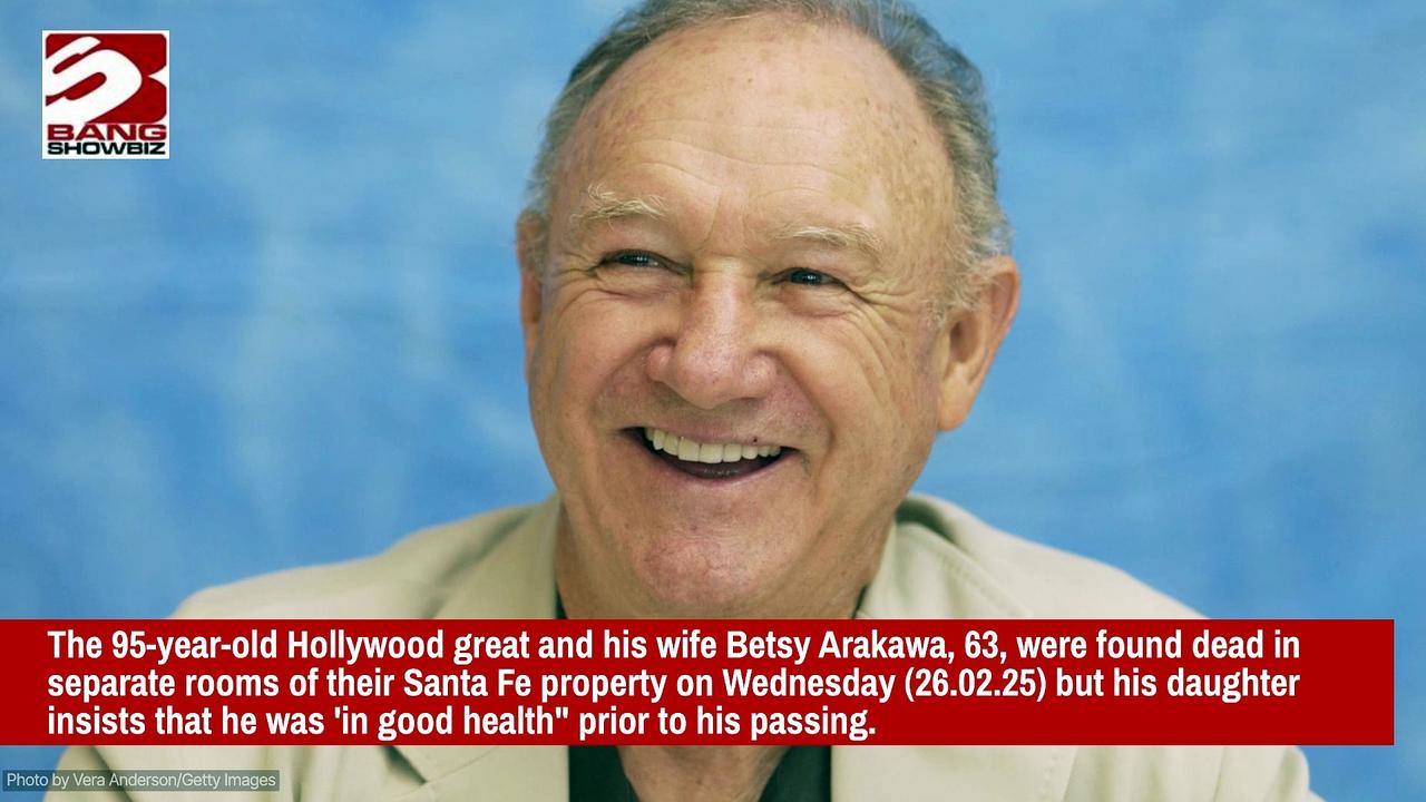 Gene Hackman's daughter says he was 'in good health' before his death