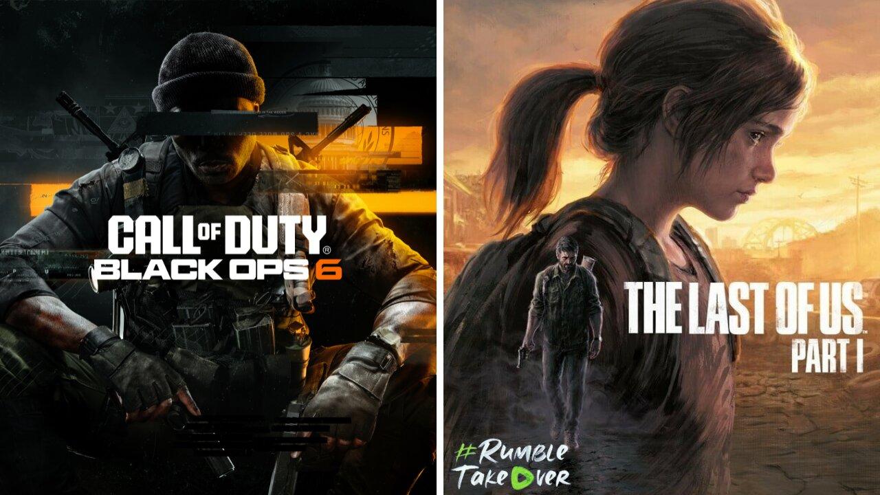 🟢Gaming on Rumble - Black Ops 6 | Last of Us Part 1