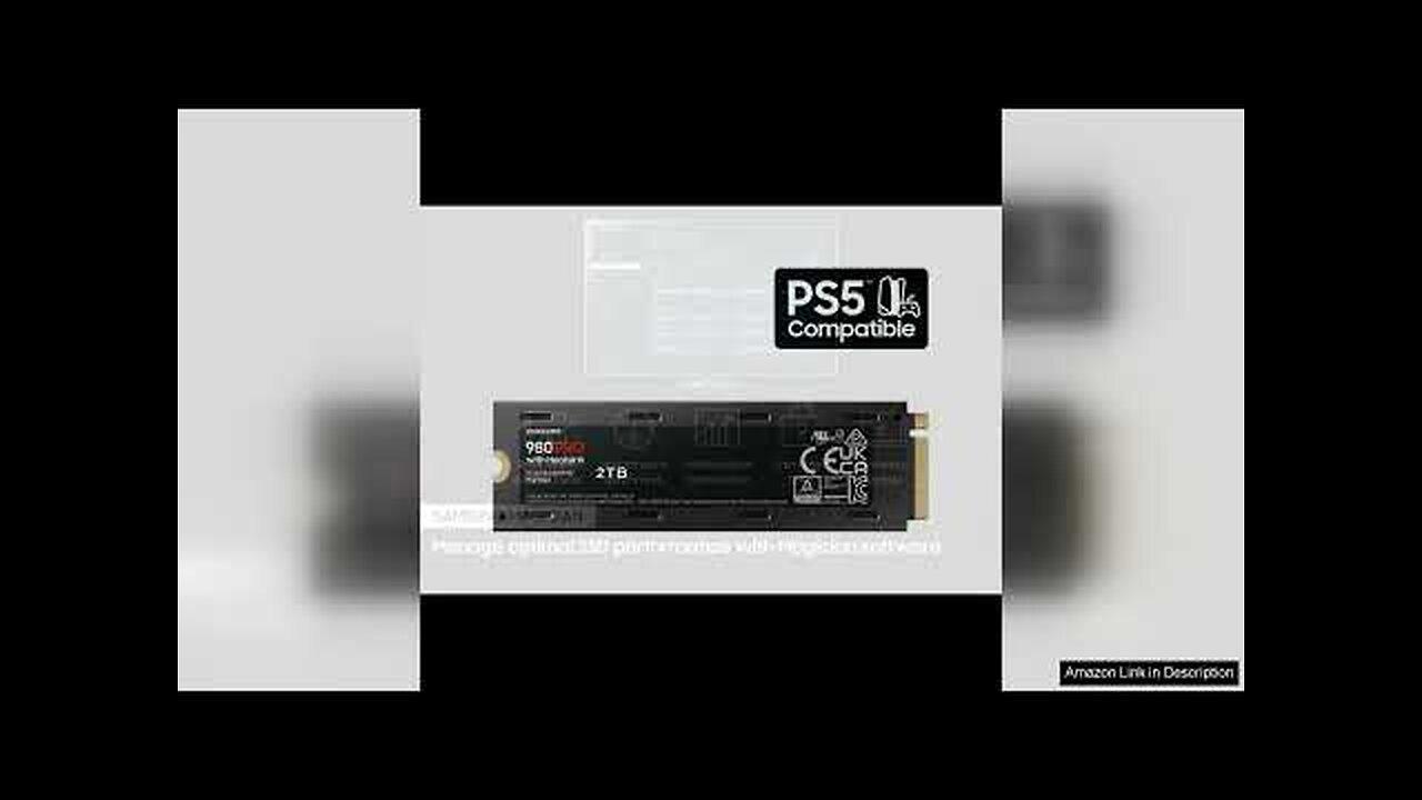 SAMSUNG 980 PRO SSD with Heatsink 2TB PCIe Gen 4 NVMe M.2 Review