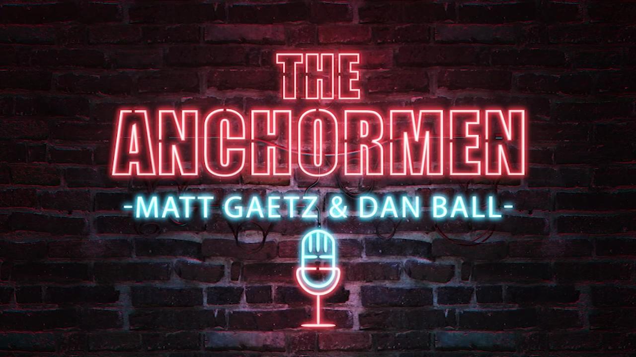 Anchormen with Matt Gaetz & Dan Ball | Episode 5