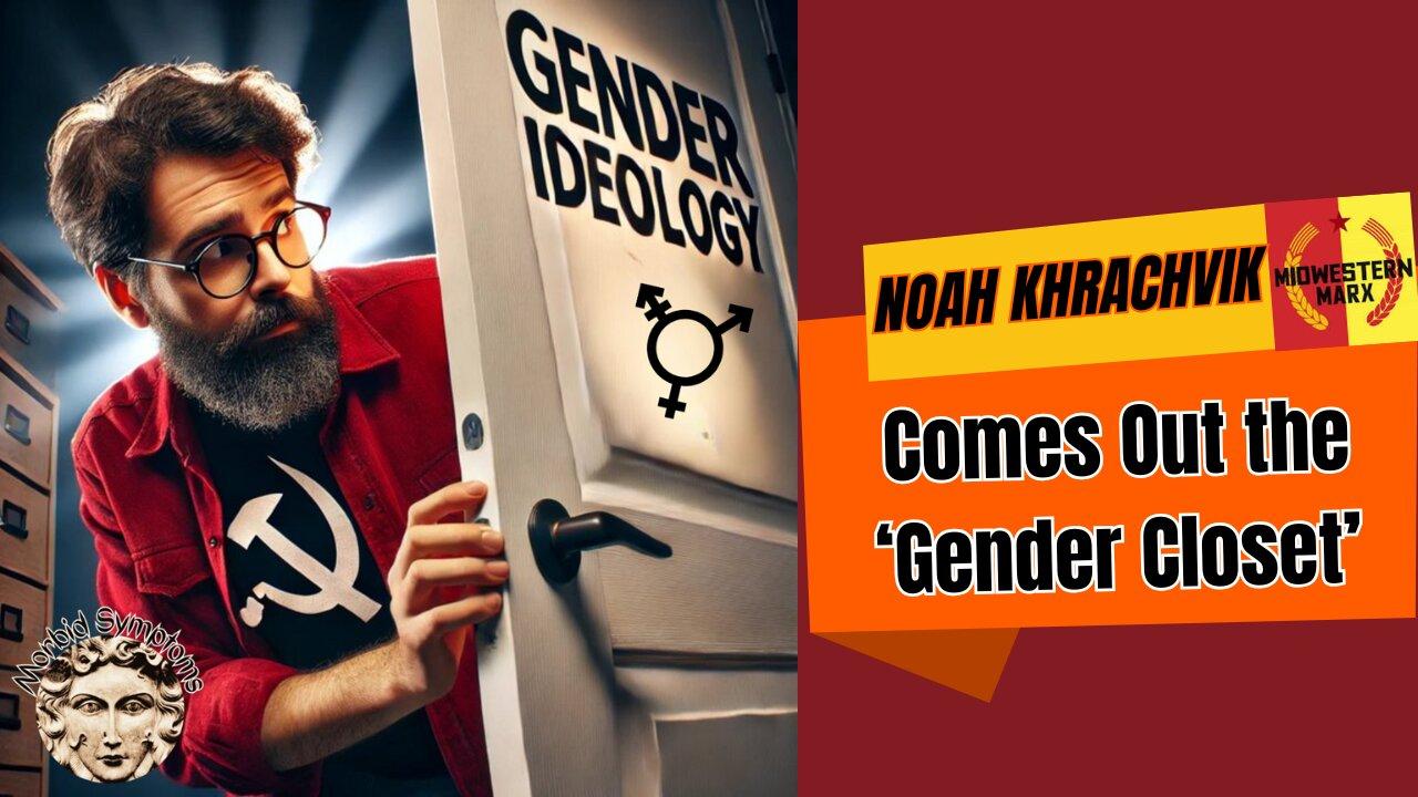 Midwestern Marx's Noah Khrachvik Comes Out Of The 'Gender Closet'