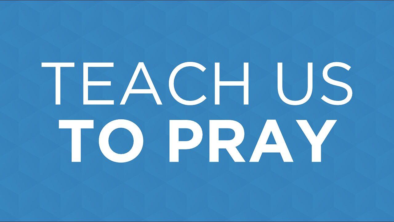 03-02-25 - Teach Us To Pray  - Joel McIntyre