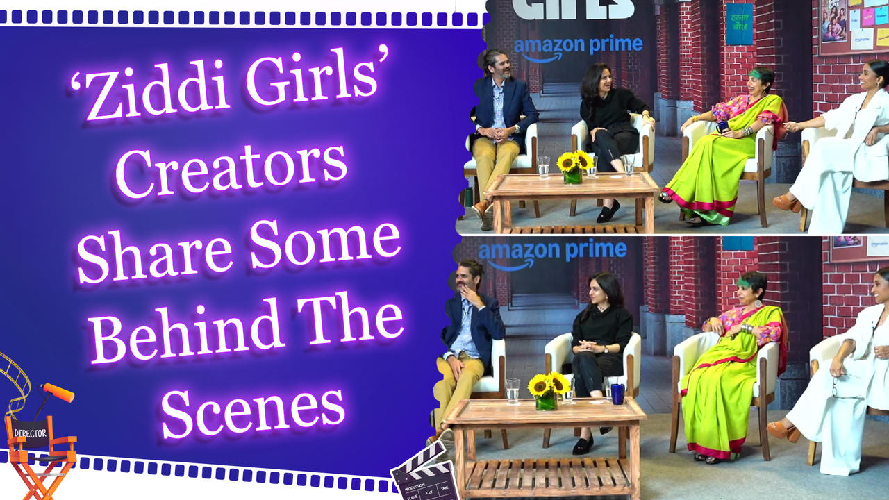 In Exclusive Conversation with Creators of ‘Ziddi Girls’ Share Thoughts on Industry and Remakes 