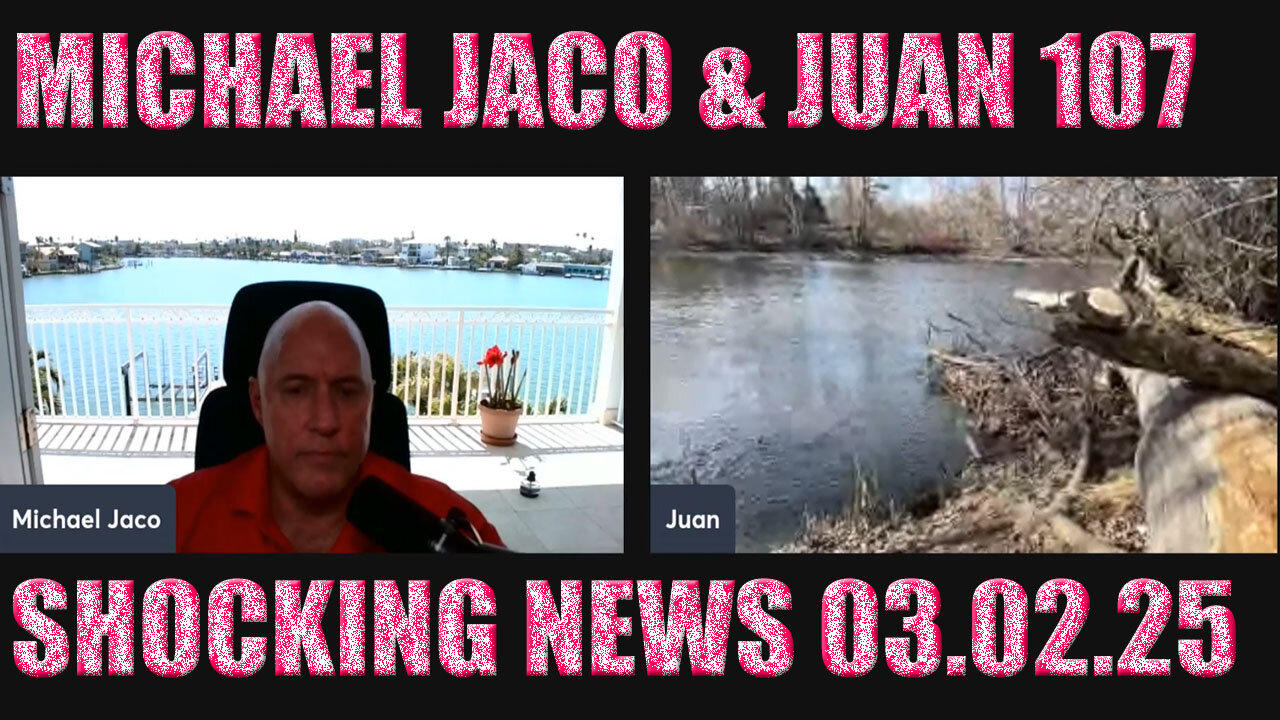 Michael Jaco & Juan O Savin 107 Shocking NEWS 03.02.25 🔥 Reveals The Latest Back channel Intel on The World Wide deep Sta