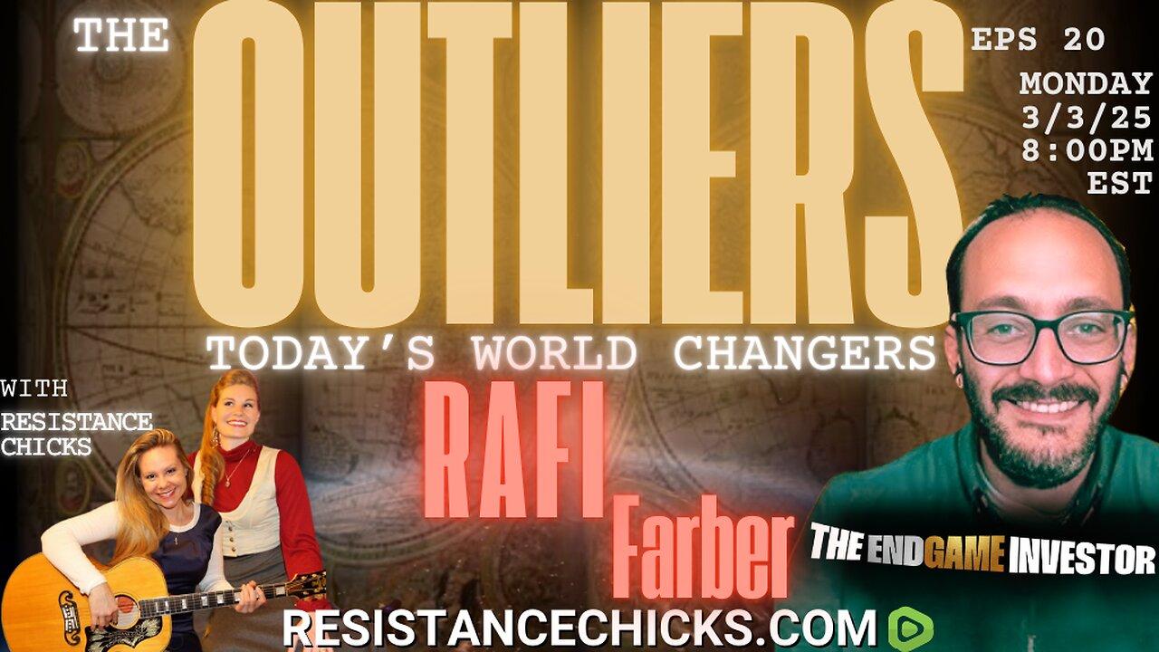 The Outliers: Rafi Farber | Preparing For the ENDGAME | Today's World Changers