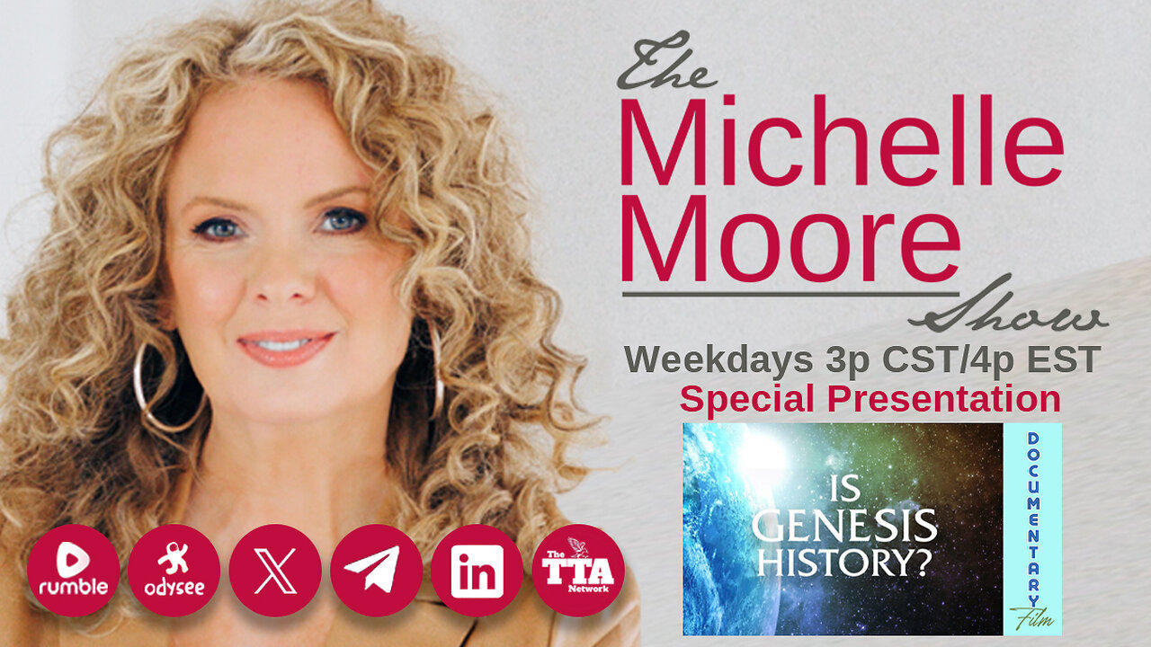 Special Feature Documentary 'Is Genesis History?' The Michelle Moore Show (Mar 5, 2025)