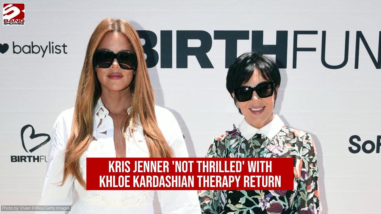 'Mom is not happy': Kris Jenner 'not thrilled' daughter Khloe Kardashian has returned to therapy