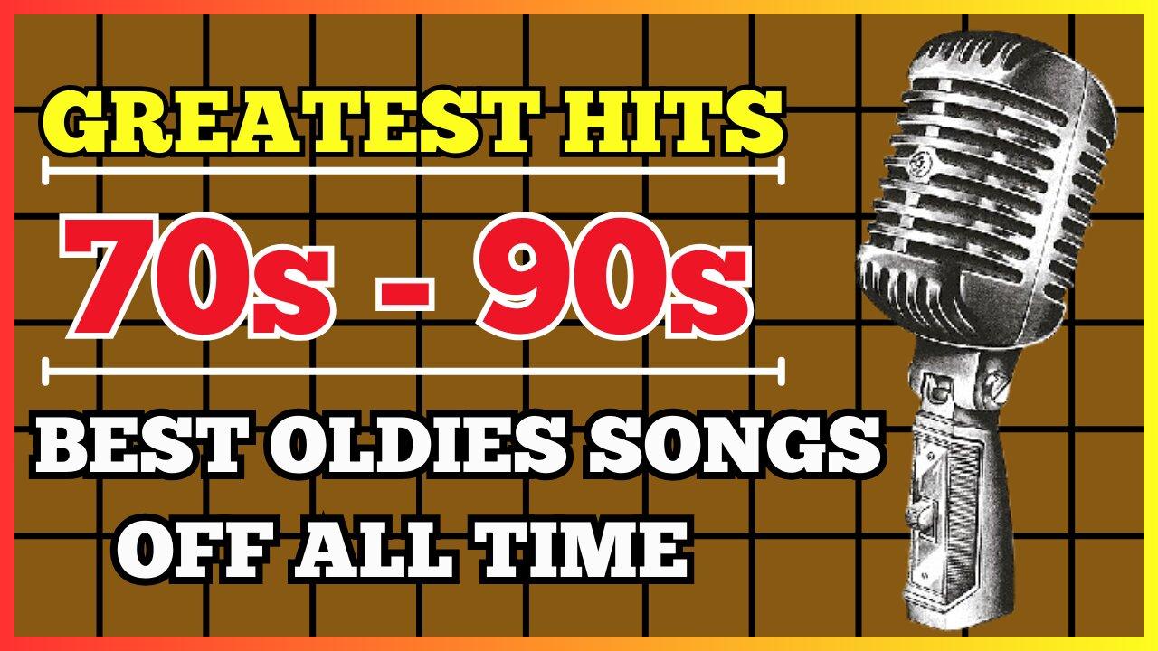 GREATEST HITS - BEST OLDIES SONGS 70s 90s