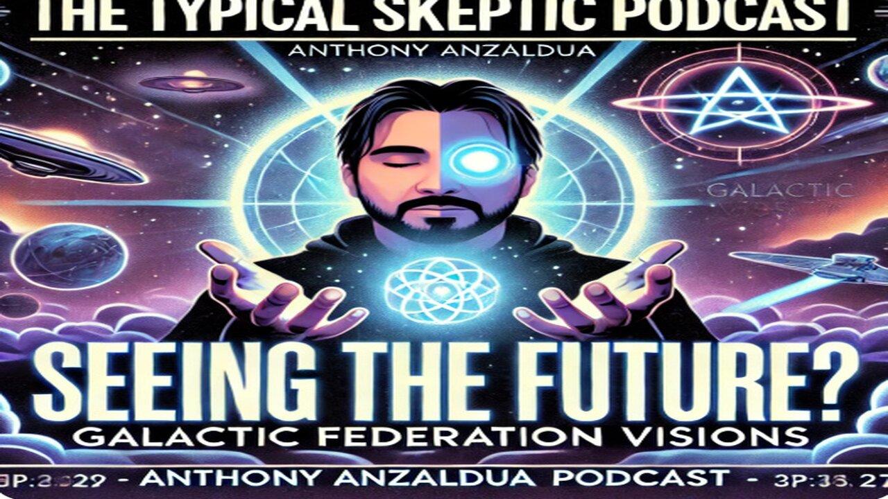 "Dreams of the Future: Astral Journeys and the Galactic Federation" - Anthony Anzaldua  - TSP 1843