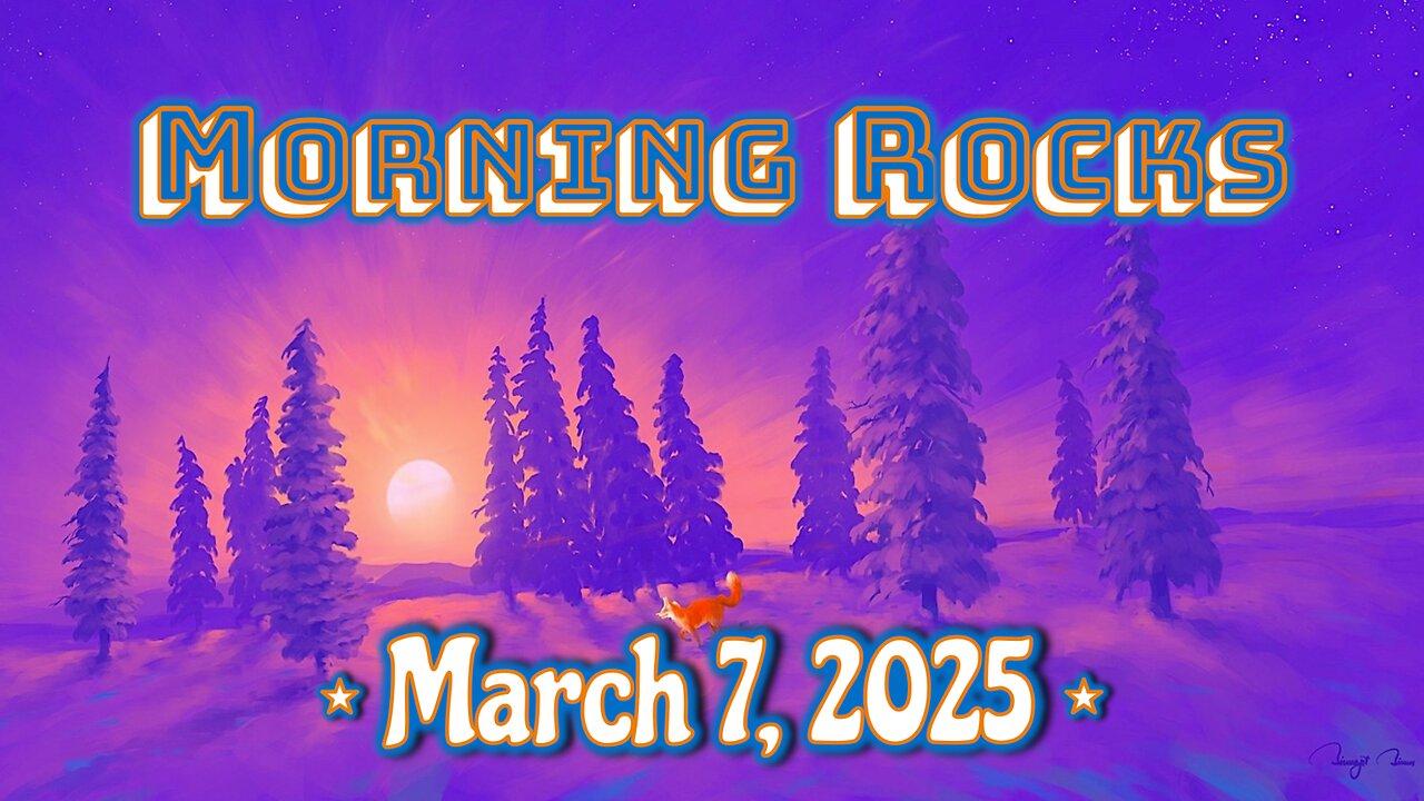🌞 Morning Rocks - 3.7.25 🎂