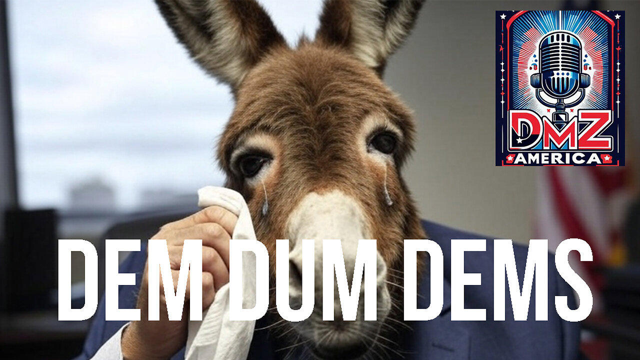 DMZ America Podcast Ep 196: Dem Dum Dems