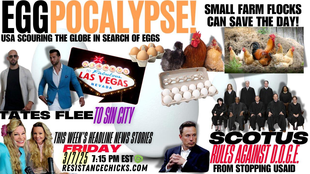 EGG-POCALYPSE! SCOTUS Rules Against DOGE | Tates Flee To Sin City | Headline News 3/7/25