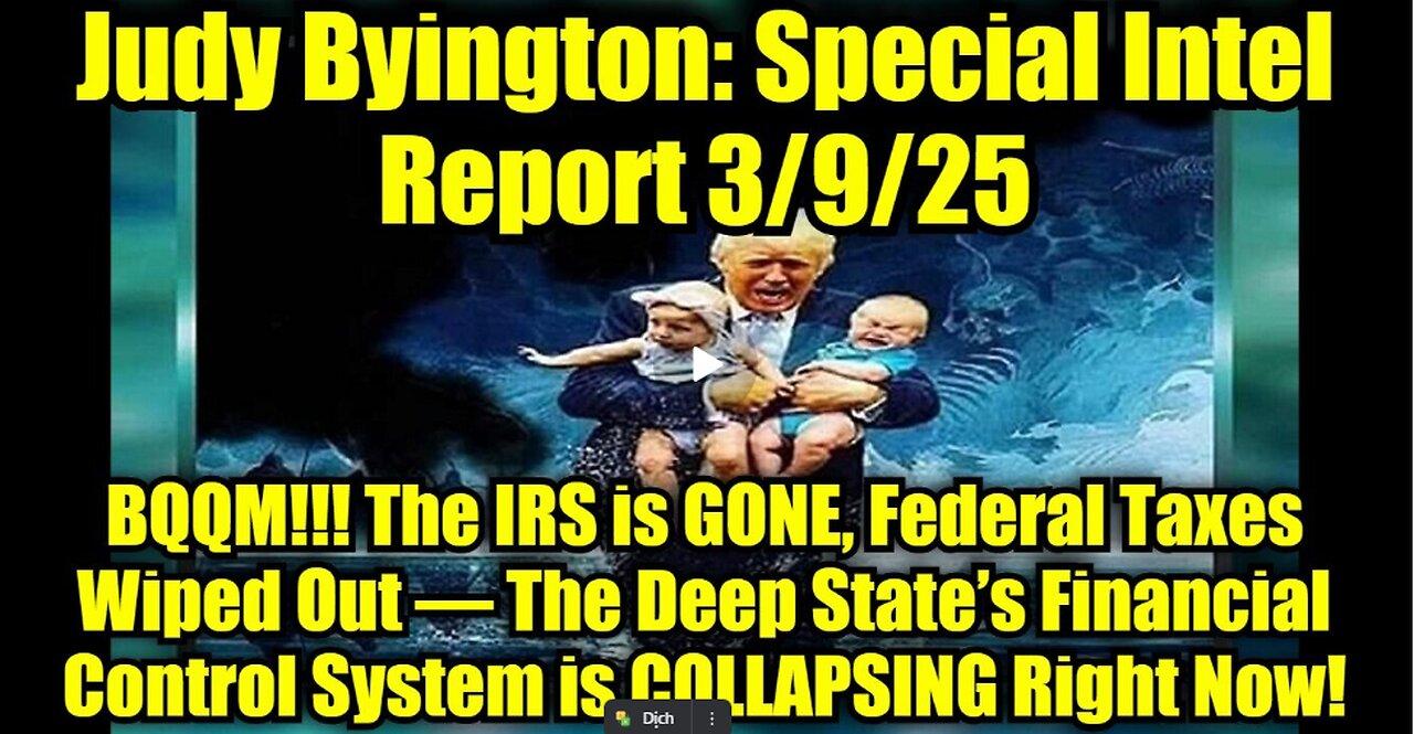 Judy Byington: Special Intel Report 3/9/25: BQQM!!! The IRS is GONE, Federal Taxes Wiped Out – The Deep State’s Financial Co