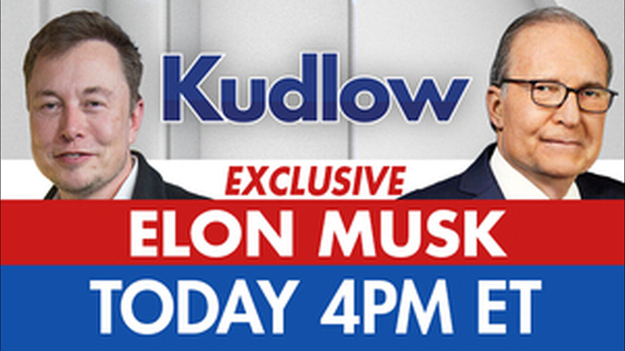 FOX Business | Elon Musk Interview | Kudlow 4PM EST | FOX News Live