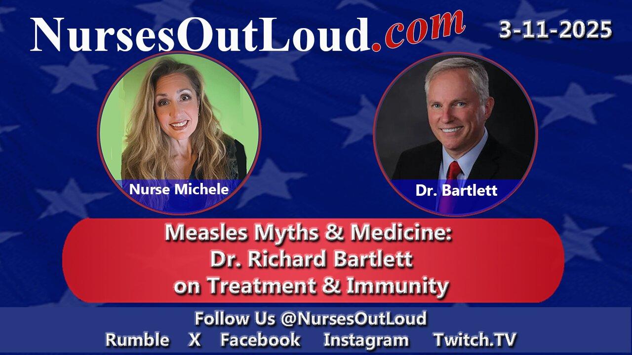 3-11-2025 Measles Myths & Medicine: Dr. Richard Bartlett on Treatment & Immunity