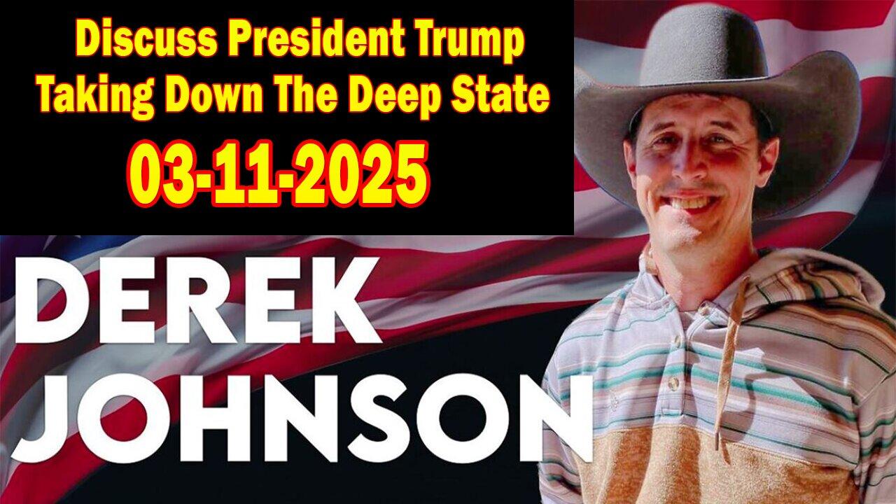 Derek Johnson HUGE Intel Mar 11: "Derek Johnson And Michael Jaco Discuss President Trump Taking Down The Deep State"