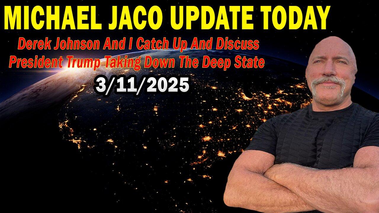 Michael Jaco Situation Update Mar 11: "Derek Johnson And Michael Jaco Discuss President Trump Taking Down The Deep State&qu