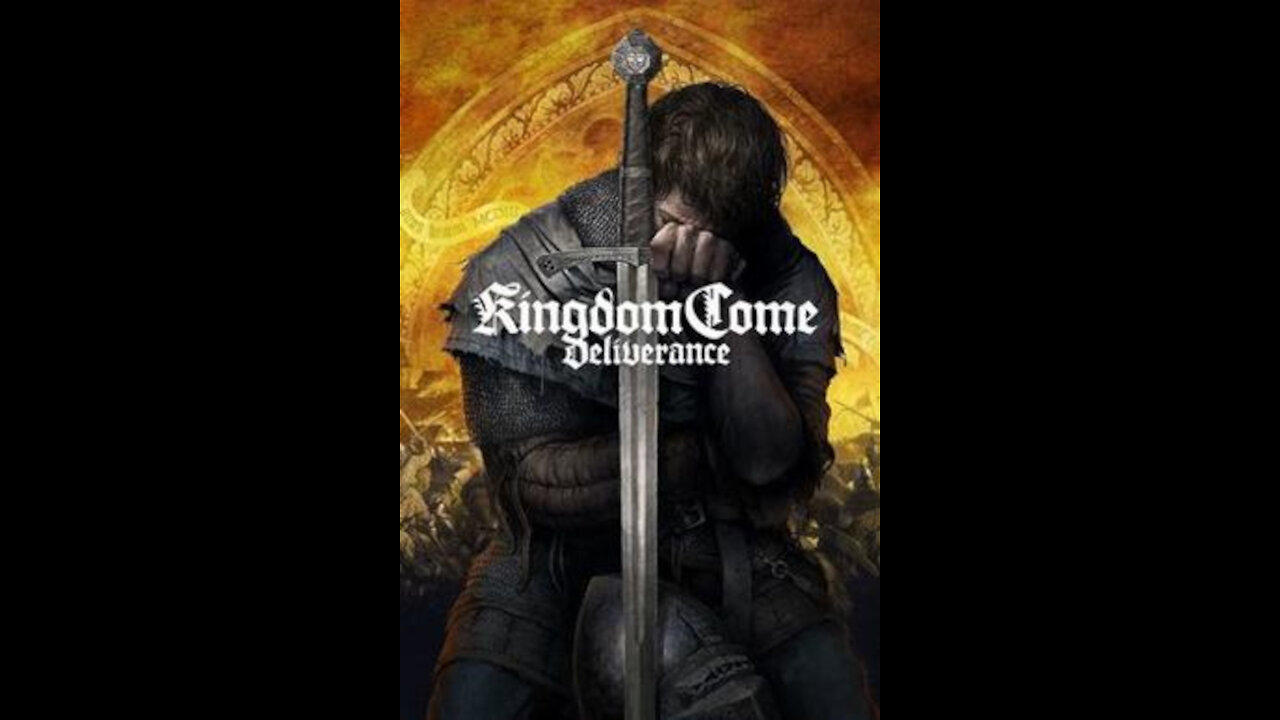 Random Game Time: Kingdom Come Deliverance