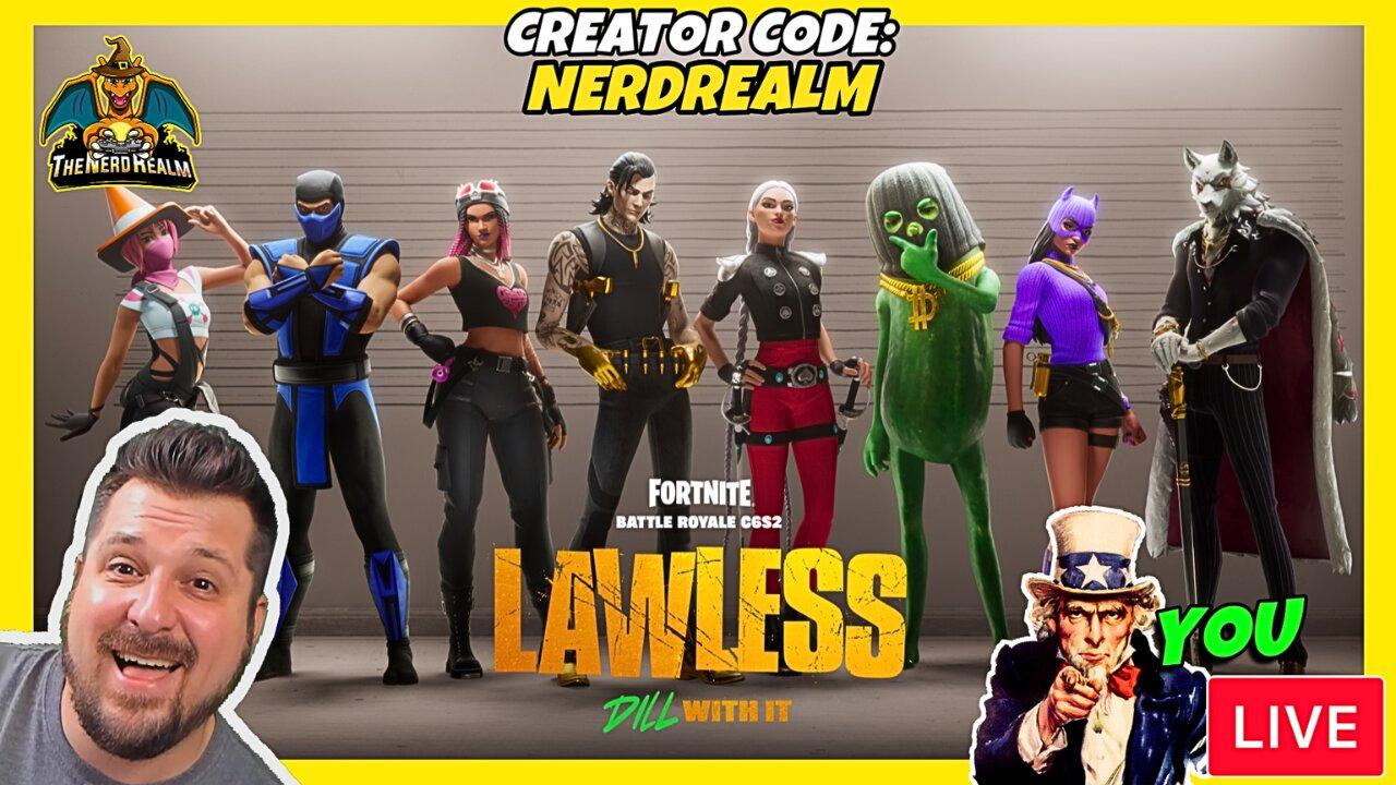 Fortnite Lawless w/ YOU! Creator Code: NERDREALM 3/13/25