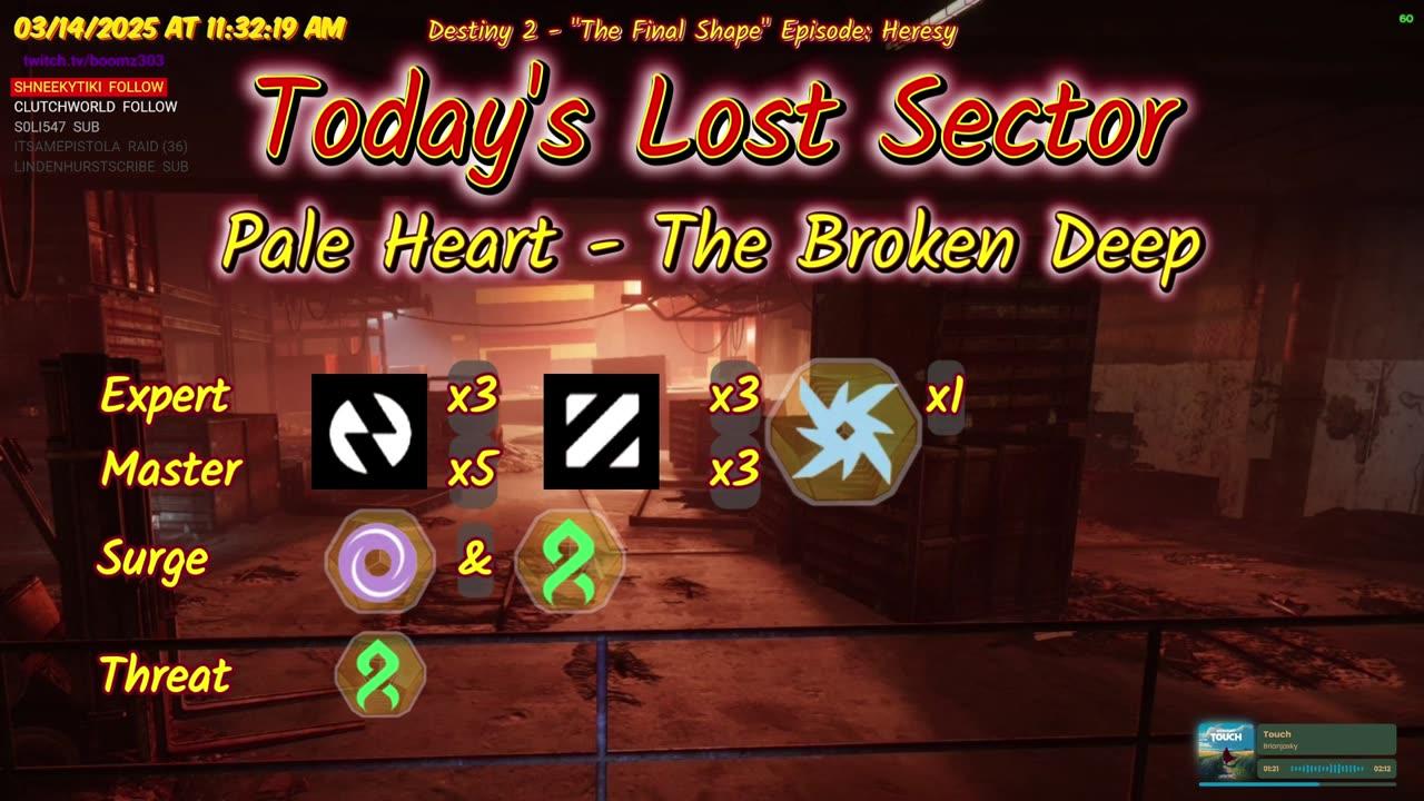 Destiny 2: 3-14-25 The Broken Deep is the Lost Sector. Void/Strand Surge.