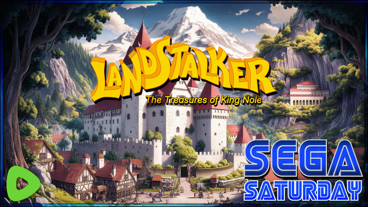 Landstalker: The Treasures of King Nole (Part 3) - Sega Saturday