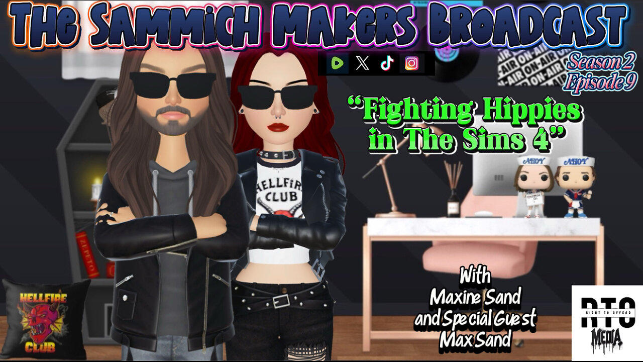 Sammich Makers Broadcast "Fighting Hippies In The Sims 4" S2E9