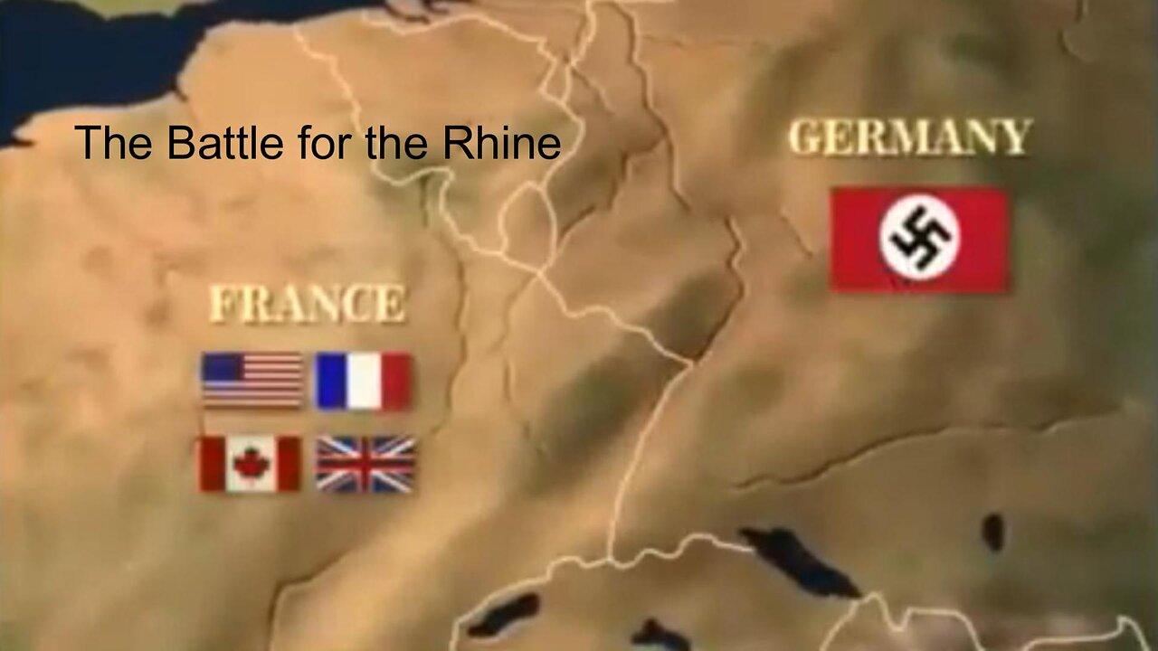 WW II British TV Doc Series Battlefield- The Battle for the Rhine