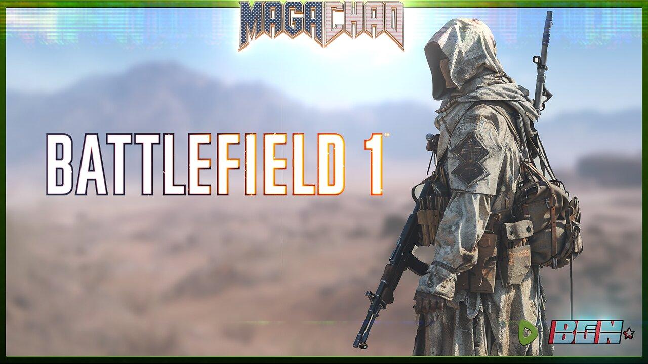 BGN | Chad Plays Battlefield 1