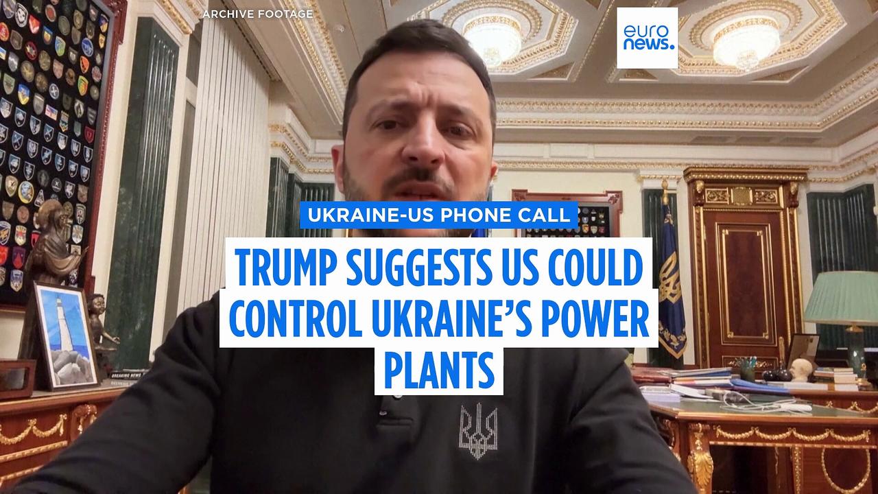 Trump suggests US could control Ukraine's power plants in call with Zelenskyy