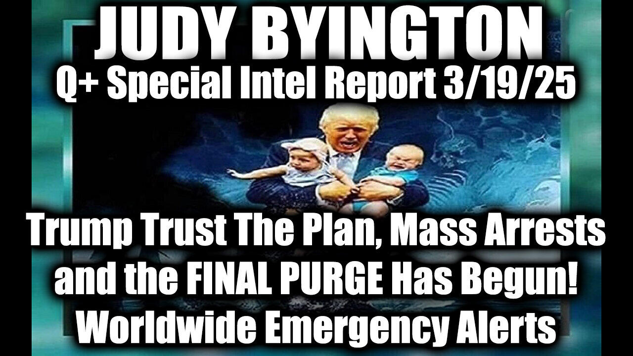 Judy Byington Special 3.19.25 Trump Trust The One News Page VIDEO