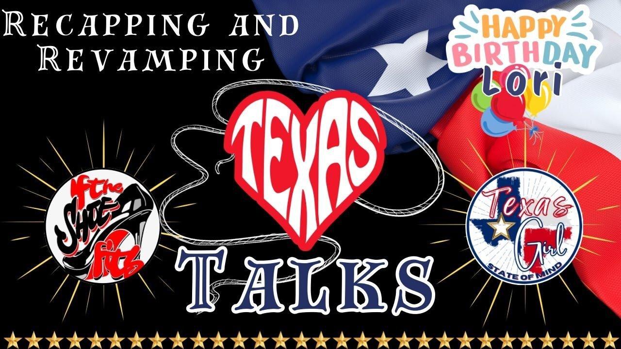Premiere of Texas Talks  Recappin' and Revampin'