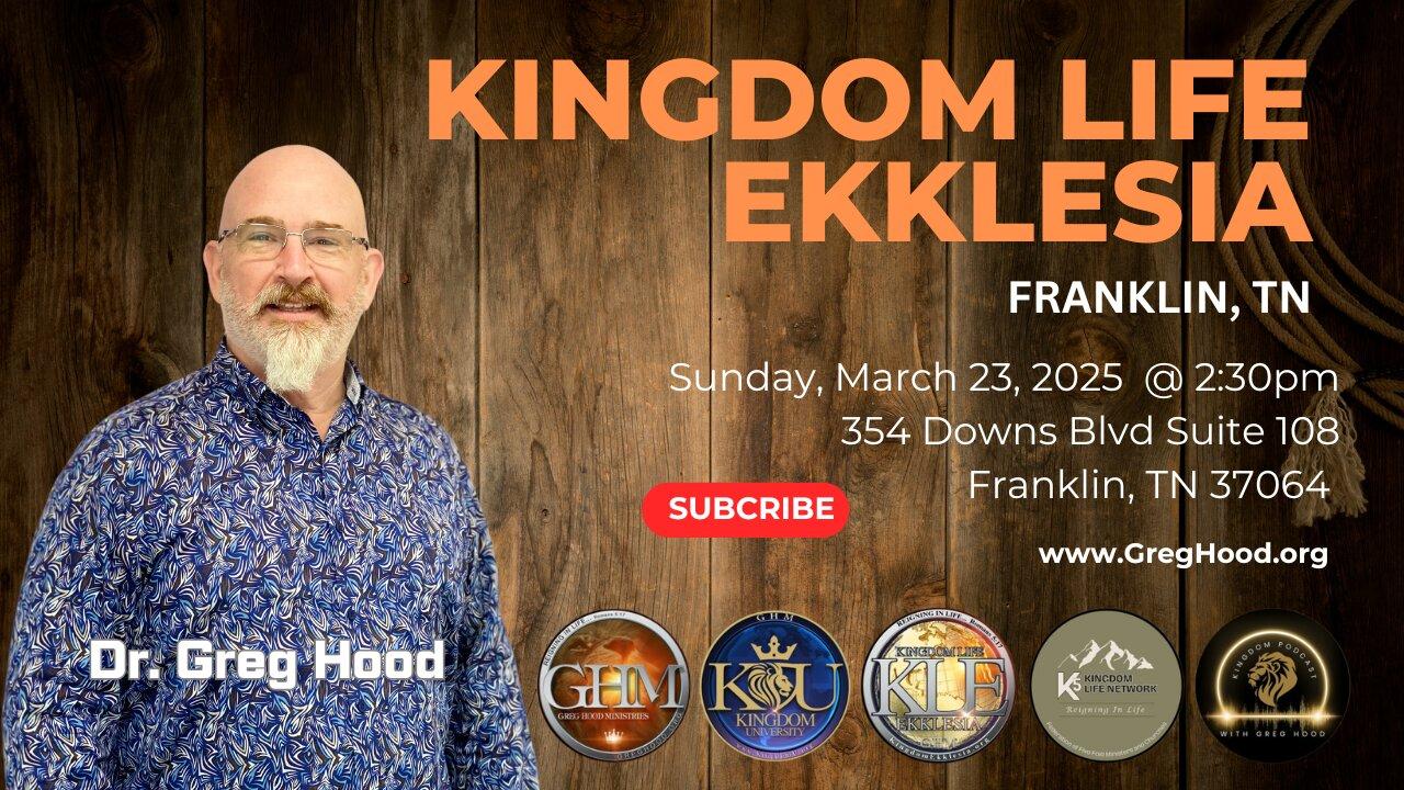 Dr. Greg Hood ⎮Kingdom Life Ekklesia - Franklin, TN