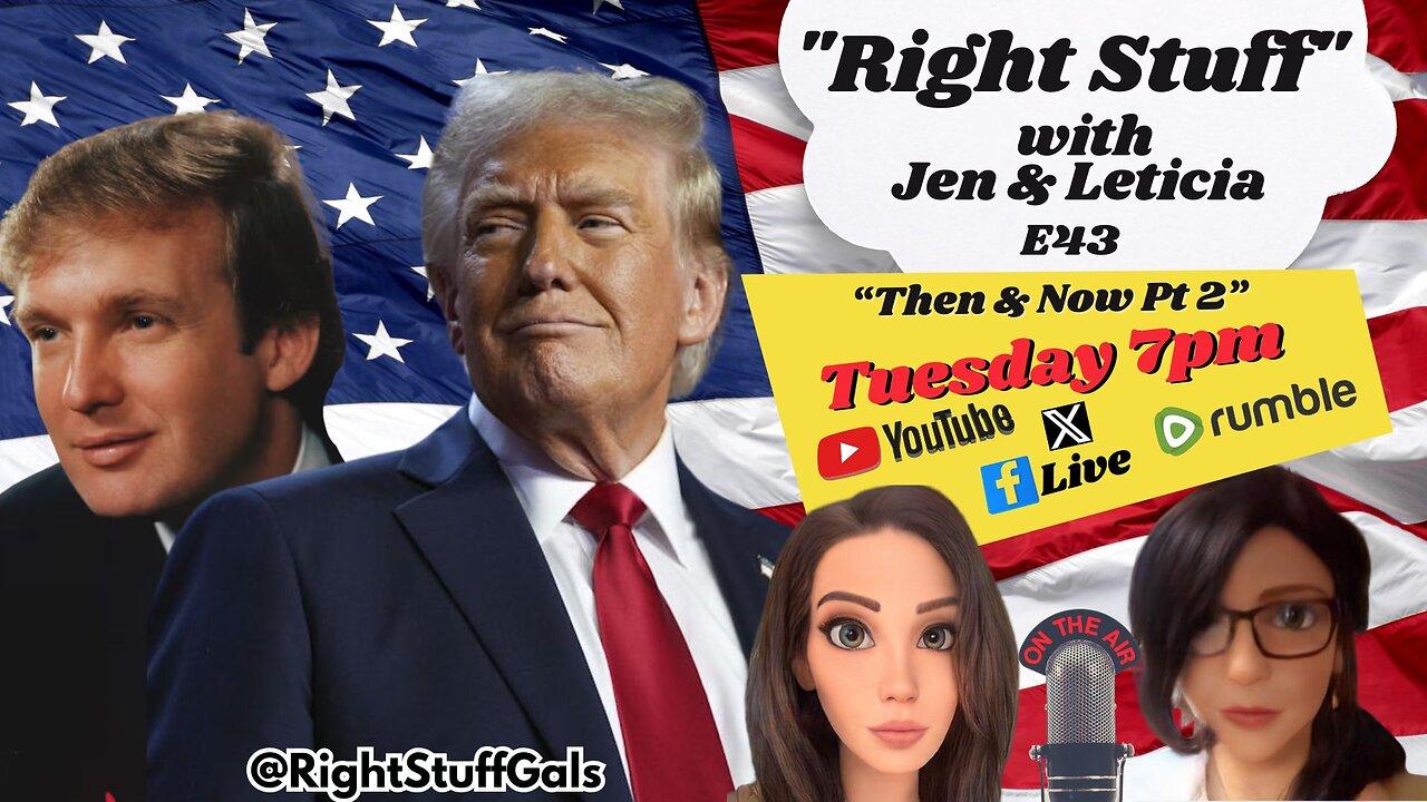 Right Stuff Gals EP 164 "Then & Now Pt 2"