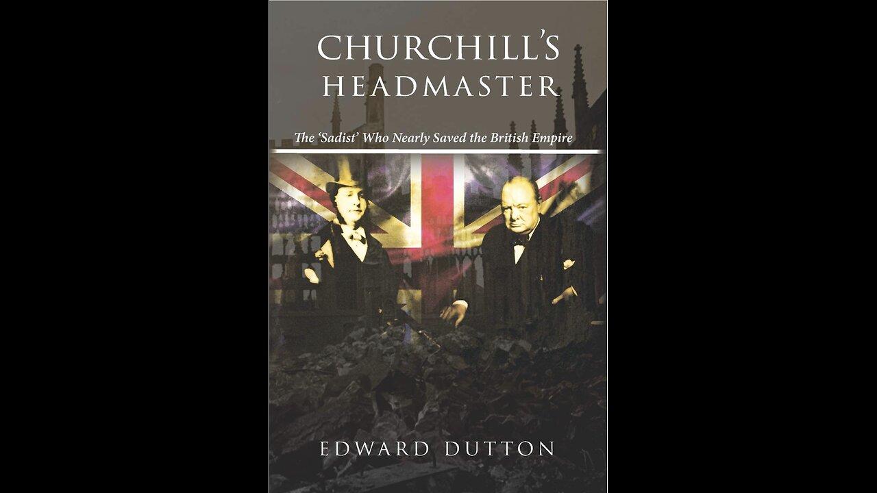 Headmaster: The 'Sadist' Who Nearly Saved the British Empire by Professor Edward Dutton