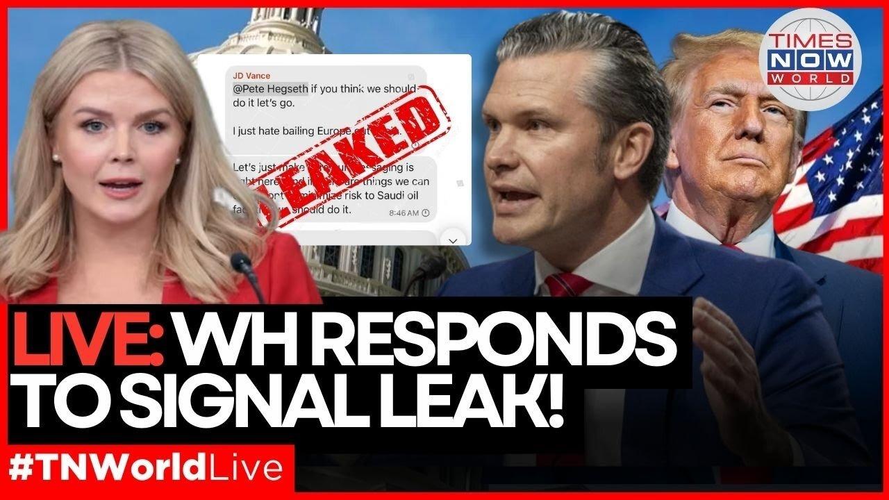LIVE | White House Briefing After Signal Leaked Chats on Houthis & Europe! | Times Now World