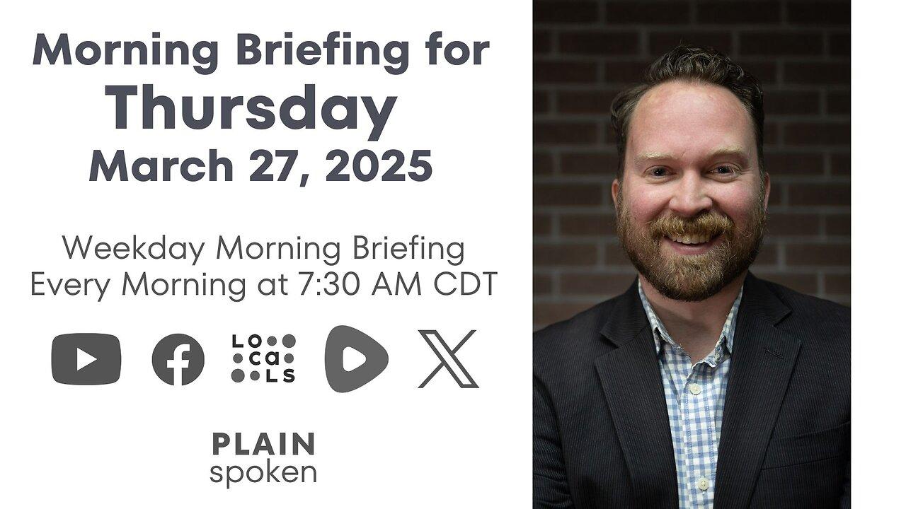 Thursday Morning Briefing (Mar. 27, 2025)